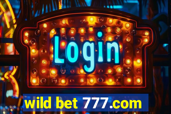 wild bet 777.com